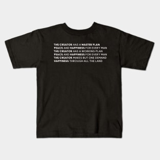 The Creator Has a Master Plan Kids T-Shirt